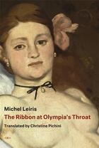 Couverture du livre « Michel leiris the ribbon at olympia's throat » de Michel Leiris aux éditions Semiotexte