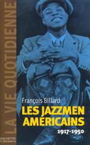 Couverture du livre « Les jazzmen 1917-1950 » de Billard Francois aux éditions Hachette Litteratures