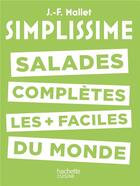 Couverture du livre « Simplissime : salades complètes les + faciles du monde » de Jean-Francois Mallet aux éditions Hachette Pratique