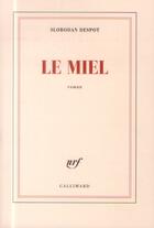 Couverture du livre « Le miel » de Slobodan Despot aux éditions Gallimard