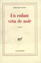 Couverture du livre « Un enfant vetu de noir » de Ponty Bernard aux éditions Gallimard
