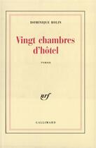 Couverture du livre « Vingt chambres d'hotel » de Dominique Rolin aux éditions Gallimard