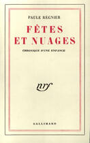 Couverture du livre « Fetes et nuages - chronique d'une enfance » de Regnier Paule aux éditions Gallimard (patrimoine Numerise)