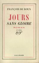 Couverture du livre « Jours Sans Gloire » de Roux F De aux éditions Gallimard