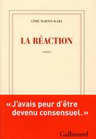 Couverture du livre « La réaction » de Come Martin-Karl aux éditions Gallimard