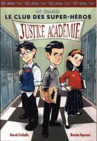 Couverture du livre « Le Club des Super-Héros Tome 1 : Justice Académie » de Derek Fridolfs et Dustin Nguyen aux éditions Gallimard-jeunesse