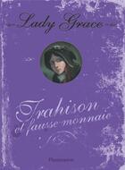 Couverture du livre « Lady Grace Tome 4 : trahison et fausse monnaie » de Patricia Finney aux éditions Flammarion Jeunesse