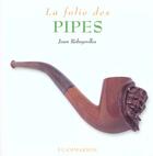 Couverture du livre « La folie des pipes » de Jean Rebeyrolles aux éditions Flammarion