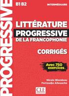 Couverture du livre « FLE ; littérature de la francophonie ; corrigés ; intermédiaire ; B1, B2 (édition 2020) » de  aux éditions Cle International