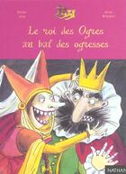 Couverture du livre « Le Roi Des Ogres Au Bal Des Ogresses » de Didier Levy et Anne Wilsdorf aux éditions Nathan