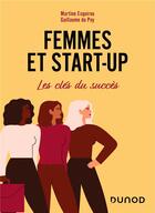 Couverture du livre « Femmes et start-up : les clés du succès » de Martine Esquirou et Guillaume Du Poy aux éditions Dunod