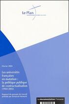 Couverture du livre « Les universites françaises en mutation : la politique publique de contractualisation (1984-2002) » de Commissariat General Au Plan aux éditions Documentation Francaise