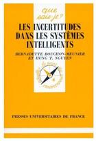 Couverture du livre « Les incertitudes dans les systèmes intelligents » de Bouchon-Meunier B. aux éditions Que Sais-je ?