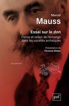 Couverture du livre « Essai sur le don : forme et raison de l'échange dans les sociétés archaïques » de Marcel Mauss aux éditions Puf