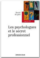 Couverture du livre « Les psychologues et le secret professionnel » de Benoit Bruyere aux éditions Armand Colin