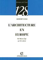 Couverture du livre « Archictecture européene moyen âge » de Gilbert Luigi aux éditions Armand Colin