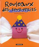 Couverture du livre « Rouleaux des tout-petits » de Theulet-Luzie Bernad aux éditions Casterman