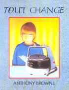 Couverture du livre « Tout change » de Anthony Browne aux éditions Ecole Des Loisirs