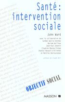 Couverture du livre « Sante : intervention sociale » de  aux éditions Elsevier-masson