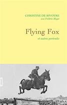 Couverture du livre « Flying Fox et autres portraits » de Christine De Rivoyre et Frederic Maget aux éditions Grasset Et Fasquelle
