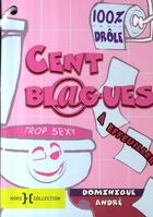 Couverture du livre « Cent blagues trop sexy à effeuiller » de Andre Dominique aux éditions Hors Collection