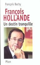 Couverture du livre « Francois Hollande » de Francois Bachy aux éditions Plon