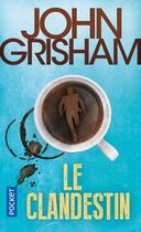 Couverture du livre « Le clandestin » de John Grisham aux éditions Pocket