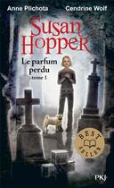 Couverture du livre « Susan Hopper Tome 1 : le parfum perdu » de Anne Plichota et Cendrine Wolf aux éditions Pocket Jeunesse