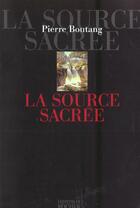 Couverture du livre « La source sacree, tome 2 - les abeilles de delphes » de Pierre Boutang aux éditions Rocher