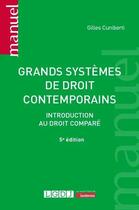 Couverture du livre « Grands systèmes de droit contemporains : Introduction au droit comparé (5e édition) » de Gilles Cuniberti aux éditions Lgdj