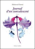 Couverture du livre « Journal d'un convalescent » de Mahmoud Hamel aux éditions Amalthee