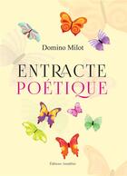 Couverture du livre « Entracte poétique » de Domino Milot aux éditions Amalthee