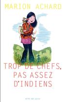 Couverture du livre « Trop de chefs, pas assez d'Indiens » de Marion Achard aux éditions Actes Sud Junior