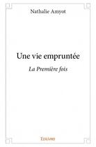 Couverture du livre « Une vie empruntée » de Nathalie Amyot aux éditions Edilivre