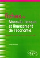 Couverture du livre « Fiches de monnaie, banque et financement de l'économie » de Philippe Narassiguin aux éditions Ellipses
