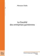 Couverture du livre « La fiscalité des entreprises guinéennes » de Mansour Diallo aux éditions Publibook