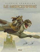 Couverture du livre « Le mercenaire : Intégrale vol.1 : Tomes 1 à 5 » de Vicente Segrelles aux éditions Glenat