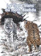 Couverture du livre « Le tigre blanc du mont Baekdu » de Soo-Gil Ahn aux éditions Petit Pierre & Ieiazel