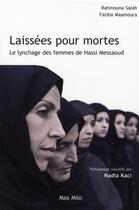 Couverture du livre « Laissées pour mortes ; le lynchage des femmes de Hassi Messaoud » de Nadia Kaci et Rahmouna Salah et Fatiha Maamoura aux éditions Max Milo