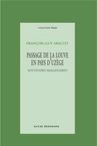 Couverture du livre « Passage de la louve en pays d'Uzège, souvenirs imaginaires » de Francois-Guy Abauzit aux éditions Epagine