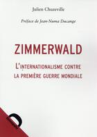 Couverture du livre « Zimmerwald ; l'internationalisme contre la Première Guerre mondiale » de Julien Chuzeville aux éditions Demopolis
