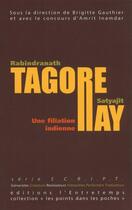 Couverture du livre « Rabindranath Tagore - Satyajit Ray ; une filiation indienne » de Brigitte Gauthier et Amrit Inamdar aux éditions L'entretemps