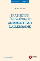Couverture du livre « Transition énergétique : comment fait l'Allemagne » de Vincent Boulanger aux éditions Les Petits Matins