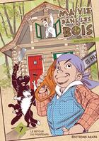 Couverture du livre « Ma vie dans les bois Tome 7 » de Shin Morimura aux éditions Akata