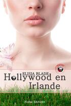 Couverture du livre « Hollywood en Irlande » de Elisia Blade aux éditions Nisha Et Caetera