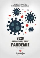 Couverture du livre « 2020 l'abécédaire d'une pandémie » de Sanselme-Cardenas aux éditions Spinelle
