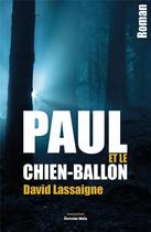 Couverture du livre « Paul et le chien-ballon » de David Lassaigne aux éditions Editions Maia