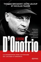 Couverture du livre « Le système d'Onofrio : des faubourgs de Liège au sommet du foot, récit d une ascension controversée » de Nicolas Taiana et Thomas Bricmont et David Leloup aux éditions Les 3 As