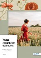 Couverture du livre « 2040 : coquelicots et bleuets » de Colline Hoarau aux éditions Nombre 7