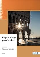 Couverture du livre « Un jeune Doge pour Venise » de Alexandre Katenidis aux éditions Nombre 7